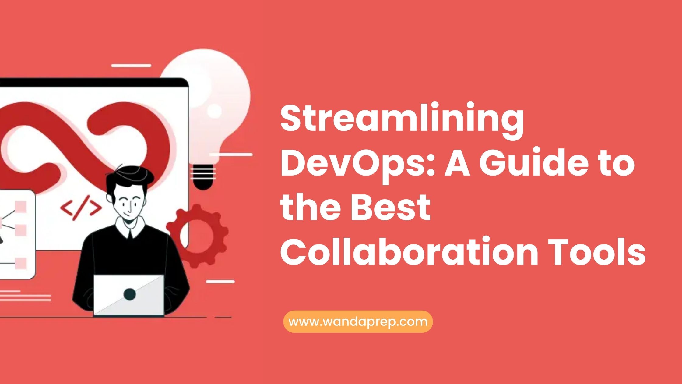 Streamlining DevOps: A Guide to the Best Collaboration Tools