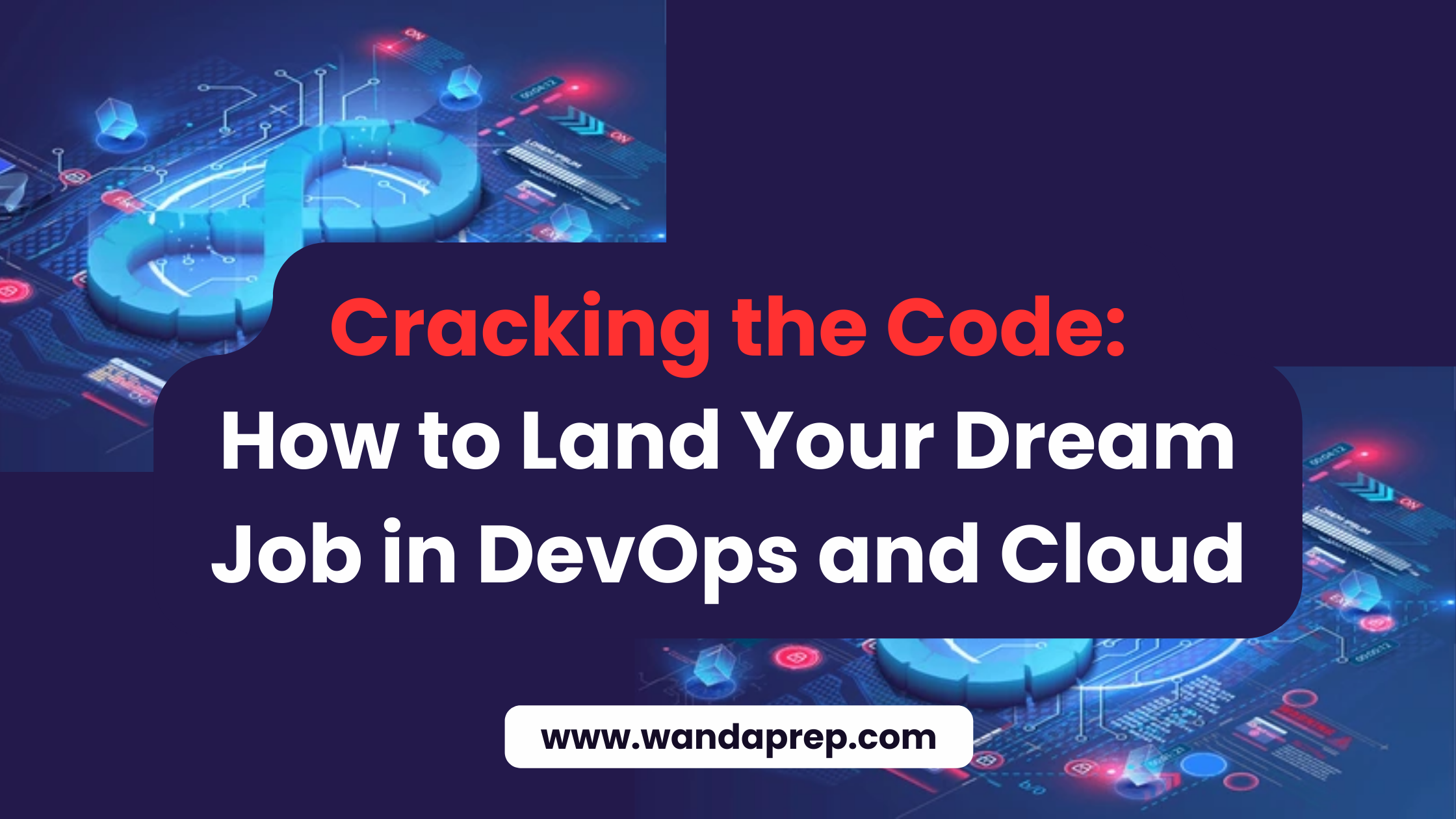 Cracking the Code: How to Land Your Dream Job in DevOps and Cloud