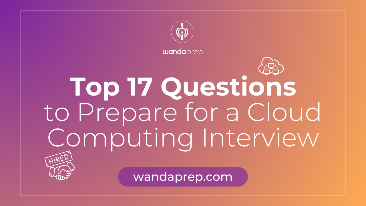 Top 17 Questions to Prepare for a Cloud Computing Interview